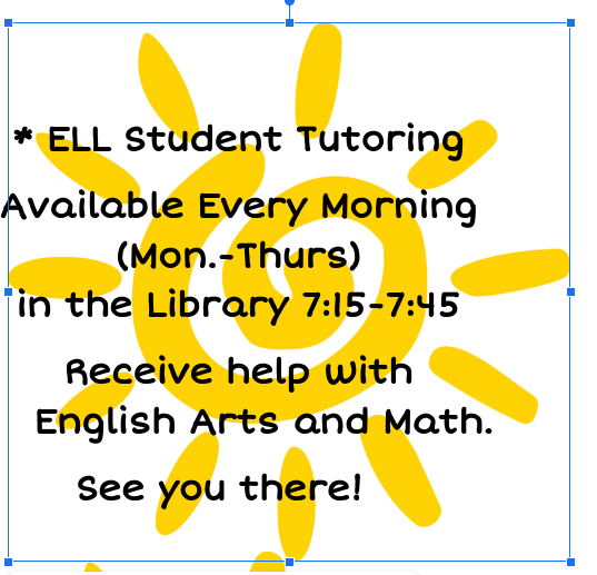 ELL Tutoring Available 7:30-7:45 am